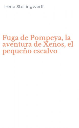Fuga de Pompeya, la aventura de Xenos, el peque&ntilde;o escalvo