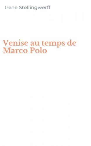 Venise au temps de Marco Polo