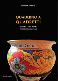 Quaderno a quadretti. Ucria e i suoi monti nella teca dei ricordi
