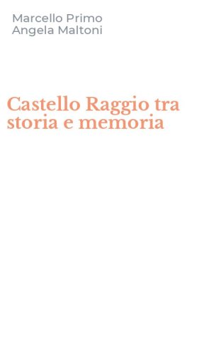 Castello Raggio tra storia e memoria