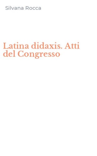 Latina didaxis. Atti del Congresso