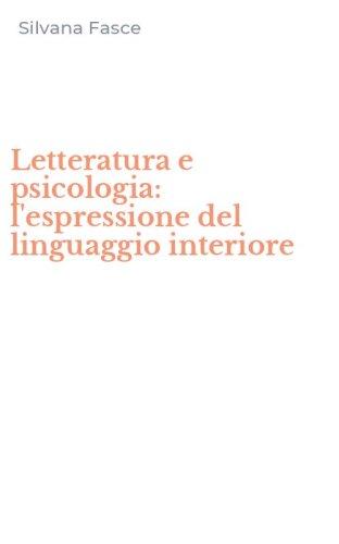 Letteratura e psicologia: l'espressione del linguaggio interiore