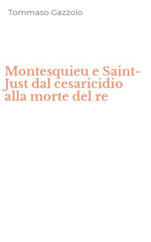 Montesquieu e Saint-Just dal cesaricidio alla morte del re