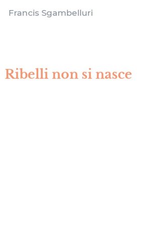 Ribelli non si nasce