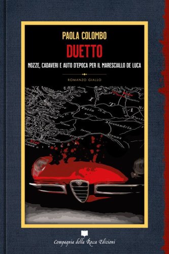 Duetto. Nozze, cadaveri e auto d'epoca per il maresciallo De Luca