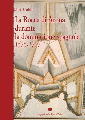 La rocca di Arona durante la dominazione spagnola 1525-1707