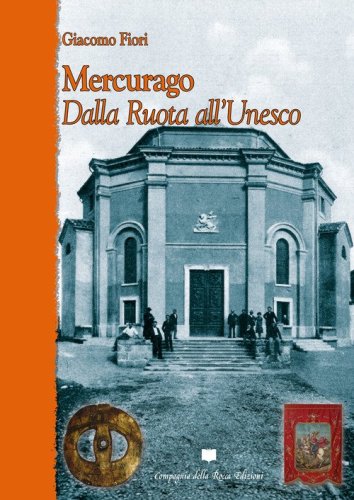 Mercurago. Dalla ruota all'Unesco