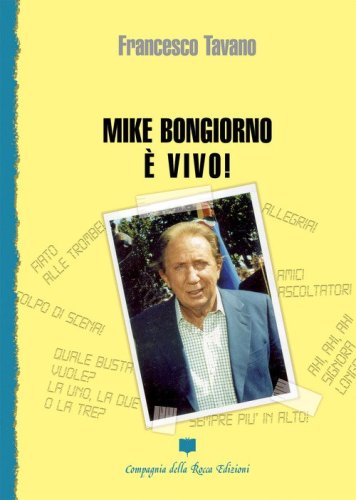 Mike Bongiorno &egrave; vivo!
