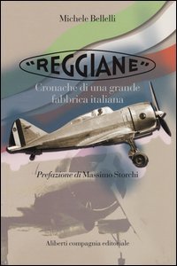 &laquo;Reggiane&raquo;. Cronache di una grande fabbrica italiana