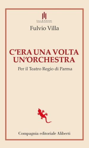 C'era una volta un'orchestra. Per il Teatro Regio di Parma