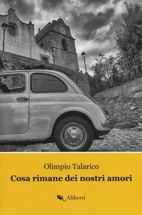 Cosa rimane dei nostri amori. La Trilogia di Caccuri