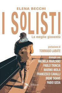 I Solisti. La meglio giovent&ugrave;