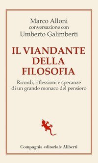 Il viandante della filosofia. Ricordi, riflessioni e speranze di un grande monaco del pensiero
