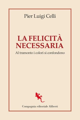 La felicit&agrave; necessaria. Al tramonto i colori si confondono