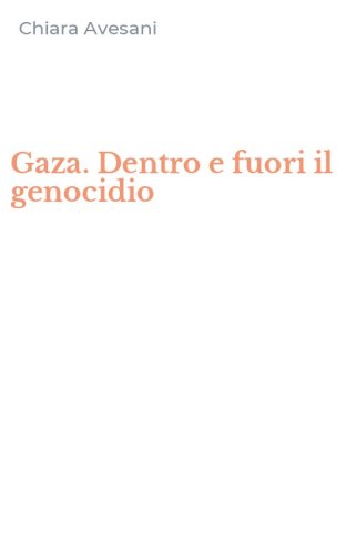 Gaza. Dentro e fuori il genocidio