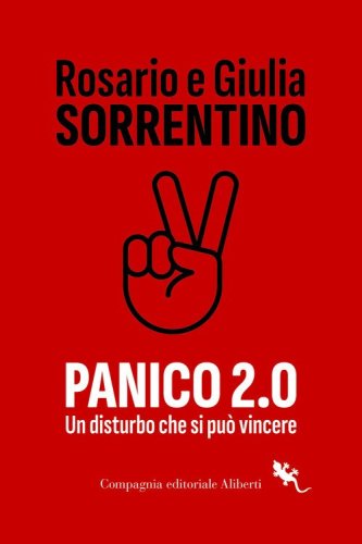 Panico 2.0. Un disturbo che si pu&ograve; vincere