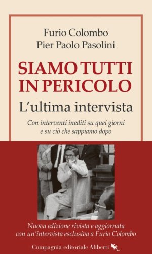 Siamo tutti in pericolo. L'ultima intervista