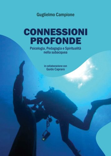 Connessioni profonde: psicologia, pedagogia e spiritualit&agrave; nella subacquea