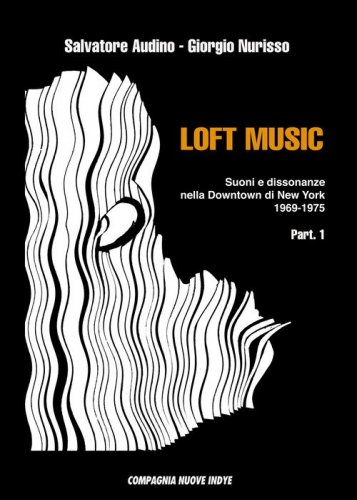Loft music. Suoni e dissonanze nella Downtown di New York