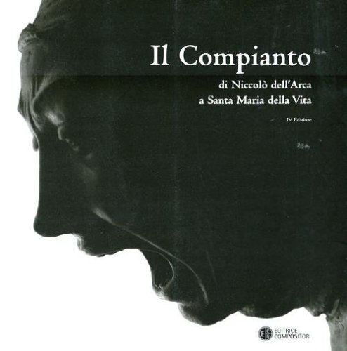 Il Compianto di Niccol&ograve; Dell'Arca a Santa Maria della Vita