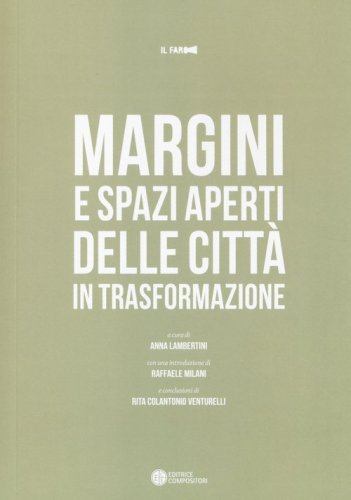 Margini e spazi aperti delle citt&agrave; in trasformazione