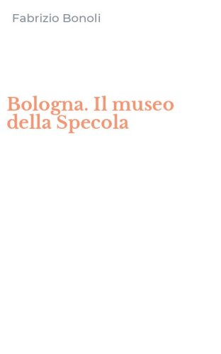 Bologna. Il museo della Specola