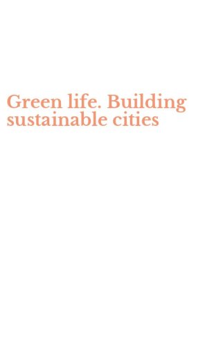 Green life. Building sustainable cities