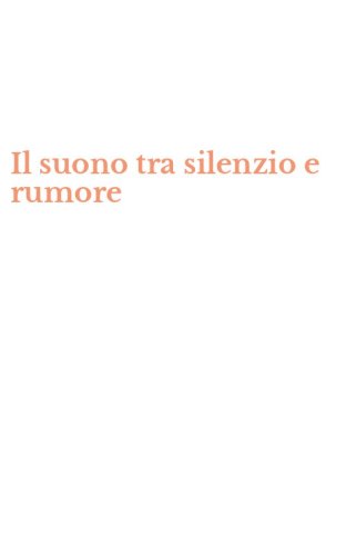 Il suono tra silenzio e rumore