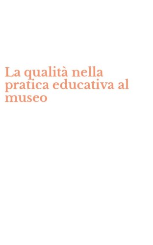 La qualit&agrave; nella pratica educativa al museo