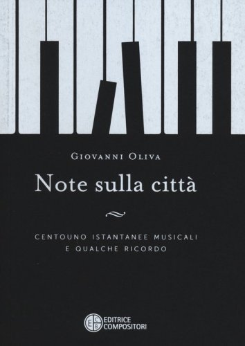 Note sulla citt&agrave;. Centouno istantanee musicali e qualche ricordo