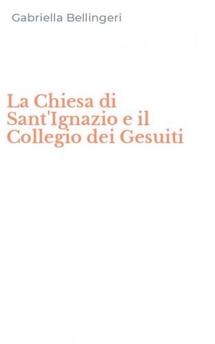 La Chiesa di Sant'Ignazio e il Collegio dei Gesuiti