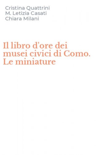 Il libro d'ore dei musei civici di Como. Le miniature