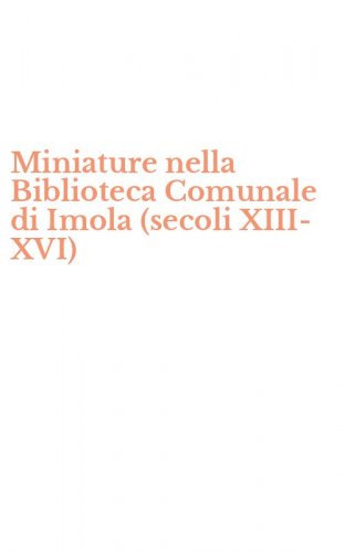 Miniature nella Biblioteca Comunale di Imola (secoli XIII-XVI)