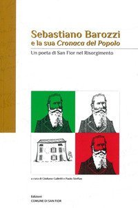 Sebastiano Barozzi e la sua &laquo;Cronaca del popolo&raquo;. Un poeta di San Fior nel risorgimento