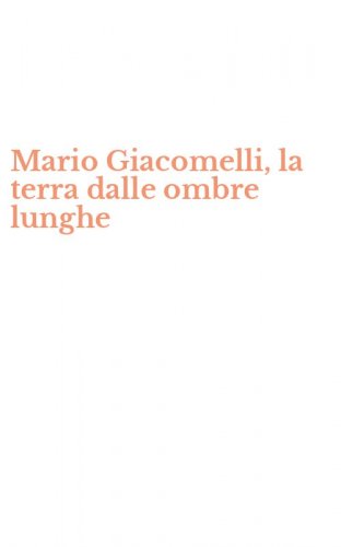 Mario Giacomelli, la terra dalle ombre lunghe