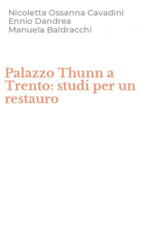 Palazzo Thunn a Trento: studi per un restauro