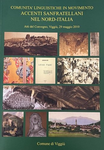Comunit&agrave; linguistica in movimento. Accenti sanfratellani. Atti del Convegno (Viggi&ugrave;, 29 maggio 2010)
