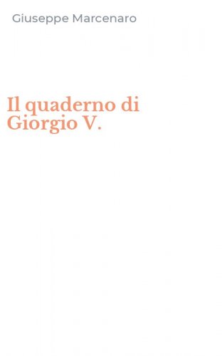 Il quaderno di Giorgio V.