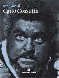 Carlo Cossutta. Un tenore venuto dal Carso. Ediz. italiana e inglese - INGLESE