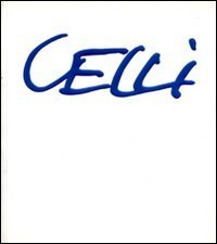 Luciano Celli. Progetti tra mito e realt&agrave;