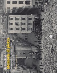 Memorie di pietra. Il ghetto ebraico, citt&agrave; vecchia e il piccone risanatore