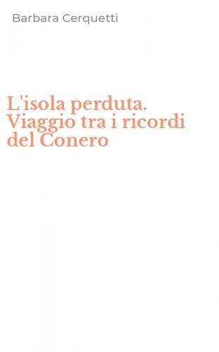 L'isola perduta. Viaggio tra i ricordi del Conero