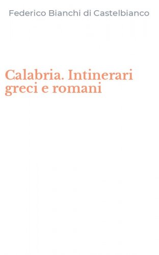 Calabria. Intinerari greci e romani