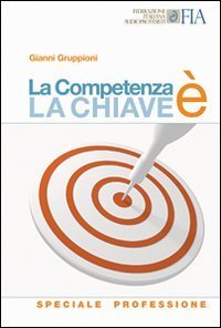 La competenza &egrave; la chiave. Speciale professione