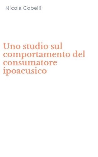Uno studio sul comportamento del consumatore ipoacusico