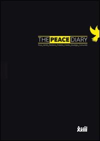 The peace diary. Pace verit&agrave; perdono fratello creato giustizia comunit&agrave;