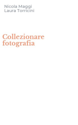 Collezionare fotografia