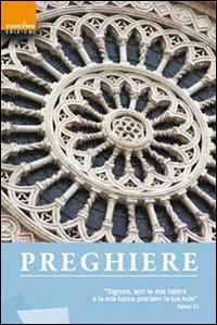 Preghiere. &laquo;Signore, apri le mie labbra e la mia bocca proclami la tua lode&raquo;