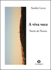 A viva voce. Storie da Nuoro