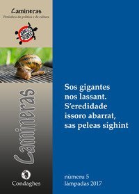 Camineras. Sos gigantes nos lassant. S'eredidade issoro abarrat, sas peleas sighint